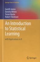 An Introduction to Statistical Learning: with Applications in R 1461471370 Book Cover