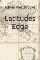 Latitudes Edge (The Nicholas Cruwys Naval Series) B0FBMJ2L4R Book Cover
