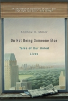 On Not Being Someone Else: Tales of Our Unled Lives 0674238087 Book Cover