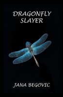 Dragonfly Slayer 1988058902 Book Cover