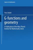 G-Functions and Geometry: A Publication of the Max-Planck-Institut Fur Mathematik (Aspects of Mathematics. E, V. 13.) 3528063173 Book Cover