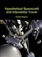 Hypothetical Spacecraft and Interstellar Travel 1312955929 Book Cover