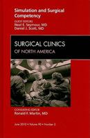 Simulation and Surgical Competency, an Issue of Surgical Clinics, 90 1437718779 Book Cover