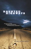 Haunted Highways: Spooky Stories and Strange Happenings on Route 66(6) and Beyond 0762749377 Book Cover