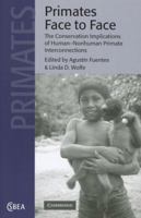 Primates Face to Face: The Conservation Implications of Human-nonhuman Primate Interconnections 0521019273 Book Cover