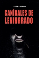 Caníbales De Leningrado (Spanish Edition) B0DS49FS63 Book Cover