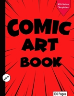 Comic Art Book : Blank Comic Book for Comic Drawing and Comic Fantasy,Comic for Kids/Teens/Students 1672119472 Book Cover