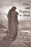 VISION & PROPHECY IN AMOS REVISED 0865545340 Book Cover