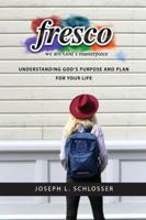 Fresco: We Are God's Masterpiece 098895849X Book Cover