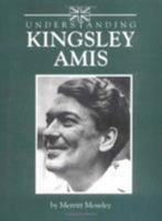 Understanding Kingsley Amis (Understanding Contemporary British Literature) 0872498611 Book Cover