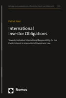 International Investor Obligations: Towards Individual International Responsibility for the Public Interest in International Investment Law 3848789817 Book Cover