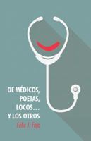 De médicos, poetas, locos... y los otros 146339263X Book Cover