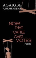 Now that Cattle Cast Votes: Poems B0DYYPB2QD Book Cover