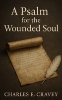A Psalm for the Wounded Soul 1585350885 Book Cover