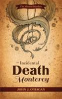 An Incidental Death at Monterey 1612713033 Book Cover