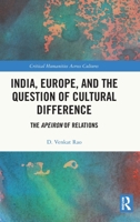 India, Europe and the Question of Cultural Difference: The Apeiron of Relations 0367554372 Book Cover