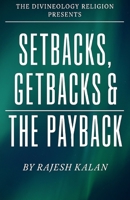 Setbacks, Getbacks & The Payback: A Journey of Overcoming Life’s Challenges B0F74PKX6L Book Cover