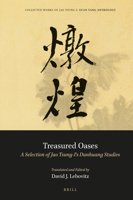 Treasured Oases: A Selection of Jao Tsung-i’s Dunhuang Studies 9004516808 Book Cover