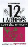 12 Ladders to World Class Performance: How Your Organization Can Compete With the Best in the World 0749430001 Book Cover