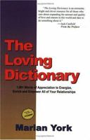 The Loving Dictionary: 1,001 Words of Appreciation to Energize, Enrich and Empower All of Your Relationships 0759658374 Book Cover