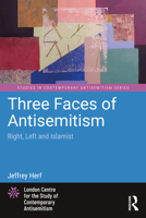 Three Faces of Antisemitism: Right, Left and Islamist 1032583010 Book Cover