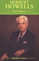 Herbert Howells (Border Lines (Bridgend, Wales).) 1854112333 Book Cover