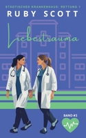 Liebestrauma (Städtisches Krankenhaus: Rettung 1) (German Edition) B0GR21DN5V Book Cover