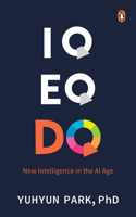 IQ EQ DQ: New Intelligence in the AI Age 981495439X Book Cover