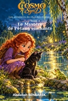 COSMO SyaD — Tome 3 : Le Mystère de l’étang enchanté: Les aventures du chat des étoiles (COSMO SyaD — Les aventures du chat des étoiles) (French Edition) B0HM3V96T1 Book Cover