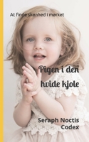 Pigen i den hvide kjole: At finde skønhed i mørket (Danish Edition) B0F1T7M4QC Book Cover