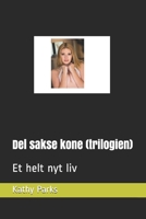 Del sakse kone (trilogien): Et helt nyt liv (Danish Edition) 1713487950 Book Cover