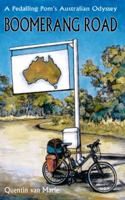 Boomerang Road: A Pedalling Pom's Australian Odyssey 1904744249 Book Cover