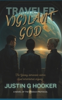 Traveler: Vigilant God (The Exodus Protocol) B0FBM4P3ZC Book Cover