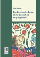 Das Geschlechtsleben in Der Deutschen Vergangenheit 9356374376 Book Cover