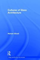 Cultures of Glass Architecture 1138258830 Book Cover