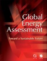 Global Energy Assessment: Toward a Sustainable Future 052118293X Book Cover