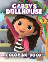 Gạbby's Dollhoụse Coloring Book: Encourage creativity with one-sided coloring pages for kids and toddlers with stunning illustrations of Gạbby's Dollhoụse iconic scenes and characters B09S66P9WQ Book Cover
