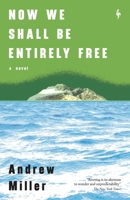 Now We Shall Be Entirely Free 1609455436 Book Cover