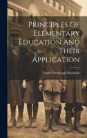 Principles of Elementary Education and Their Application 1022393464 Book Cover