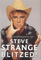 Blitzed!: The Autobiography of Steve Strange 0752847201 Book Cover