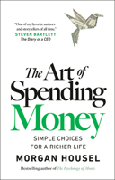 The Art of Spending Money: Simple Choices for a Richer Life 0593716620 Book Cover