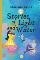 Stories of Light and Water: A journey to heal the soul through tales of love and transformation. B0F8VD5GYM Book Cover