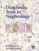 Diagnostic Tests in Nephrology (Hodder Arnold Publication) 034074085X Book Cover