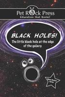 Black Holes! the Little Black Hole at the Edge of the Galaxy. 153765134X Book Cover