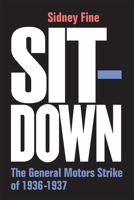 Sit-Down: The General Motors Strike of 1936-1937 0472329480 Book Cover