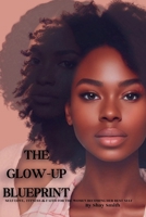 The Glow-Up Blueprint (1) B0FLJDLVSL Book Cover