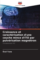 Croissance et caractérisation d'une couche mince d'ITO par pulvérisation magnétron: Croissance de l'ITO 6203340200 Book Cover