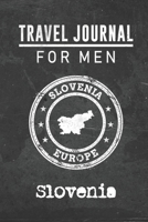 Travel Journal for Men Slovenia: 6x9 Travel Notebook or Diary with prompts, Checklists and Bucketlists perfect gift for your Trip to Slovenia for every your Man, Husband or Boyfriend 1712777335 Book Cover