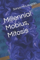 Millennial Mobius, Mitosis B0GXG2TXJR Book Cover