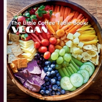 The Little Coffee Table Book: Vegan: Flip through and be inspired by the power of plants, the future of sustainable agriculture, and the countless ways veganism can positively impact your life! B0DWK5CRDN Book Cover